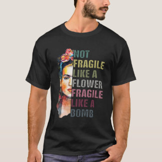 Camiseta No Frágiles Como Un Empoderamiento Flower Frida Pa
