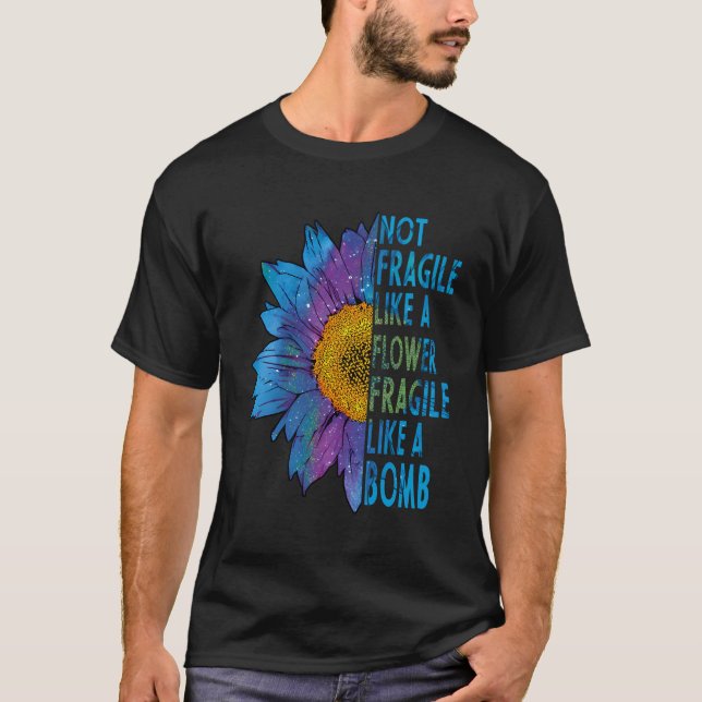 Camiseta No Frágiles Como Una Flor Frágil Como Un Sol Bomba (Anverso)