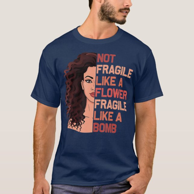 Camiseta No Frágiles Como Una Flor Frágil Como Una Bomba (Anverso)