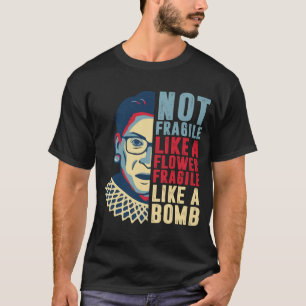 Camiseta No Frágiles Como Una Flor Pero Una Bomba Ruth Gins