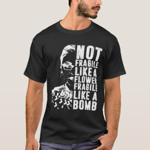 Camiseta No Frágiles Como Una Flor Pero Una Bomba Ruth Gins