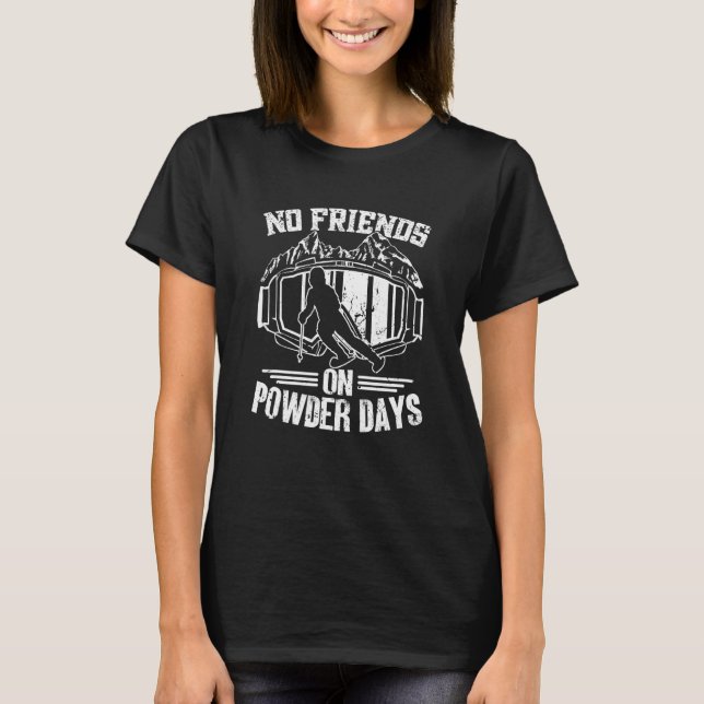 Camiseta No Friends On Powder Days - Ski Driver funny ski s (Anverso)