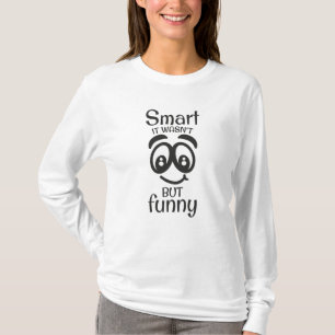 Camiseta No fue inteligente pero divertido