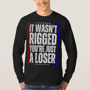 Camiseta No fue manipulado, solo eres un perdedor