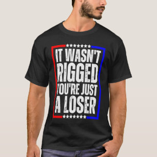 Camiseta No fue manipulado, solo eres un perdedor