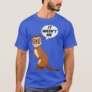 Camiseta No Fue Yo Sneaky Ferrets Weasel Ferret
