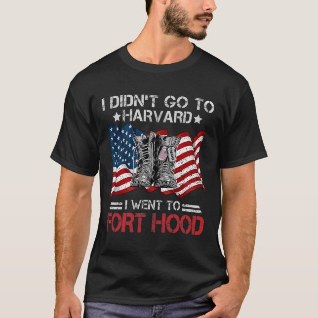 Camiseta No Fui A Har-vard Fui A Fort Hood Soldie (Anverso)