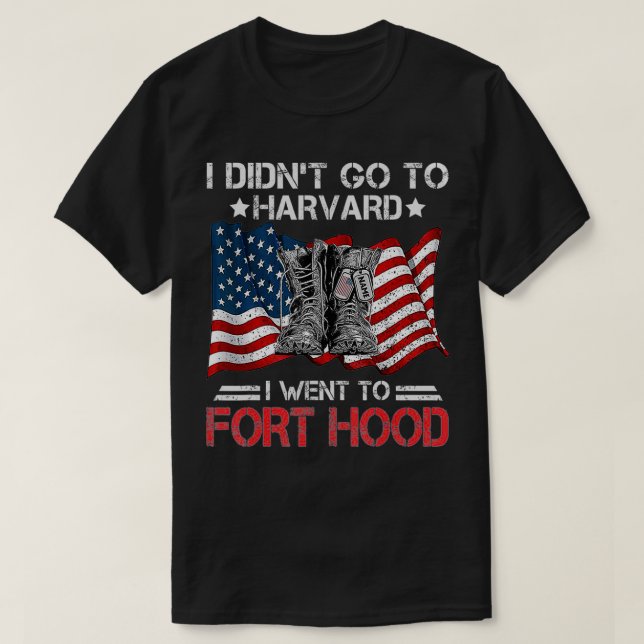 Camiseta No fui a Harvard, fui a FortHood Soldier (Diseño del anverso)