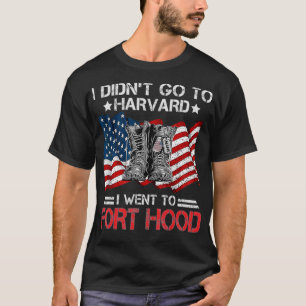 Camiseta No fui a Harvard, fui a FortHood Soldier