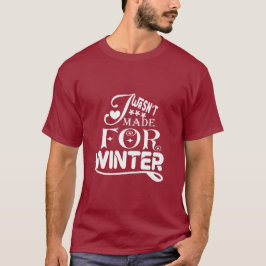 Camiseta No fui hecho para invierno - temporada divertida