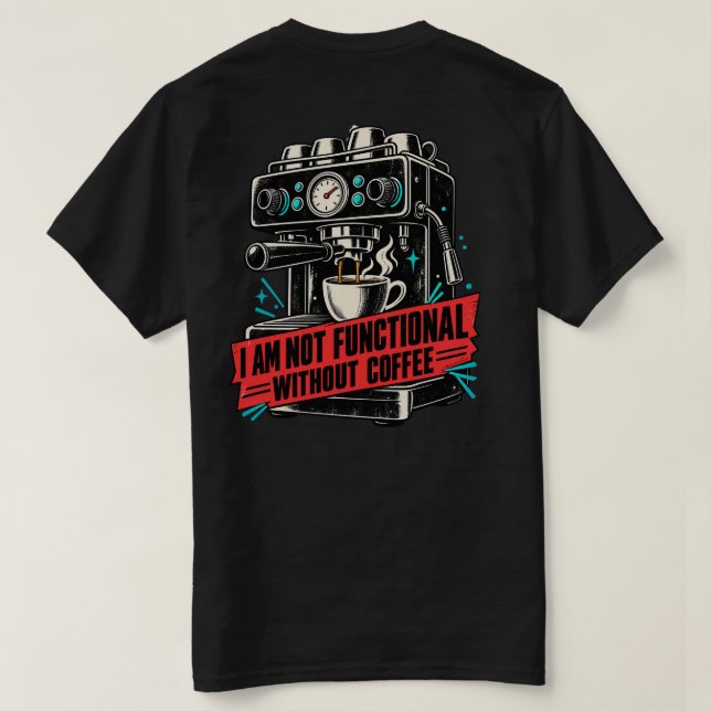 Camiseta No Funciono Sin Café Divertida Parte Trasera (Reverso del diseño)