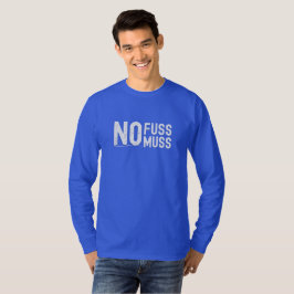 Camiseta No Fuss No Muss Long Sleeve T-Shirt - Cozy, Humoro