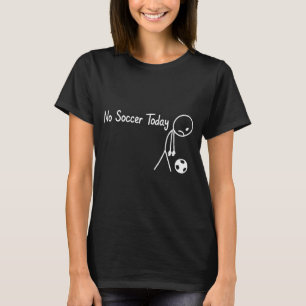 Camiseta No Fútbol Hoy Fútbol Triste Stickman Divertido 