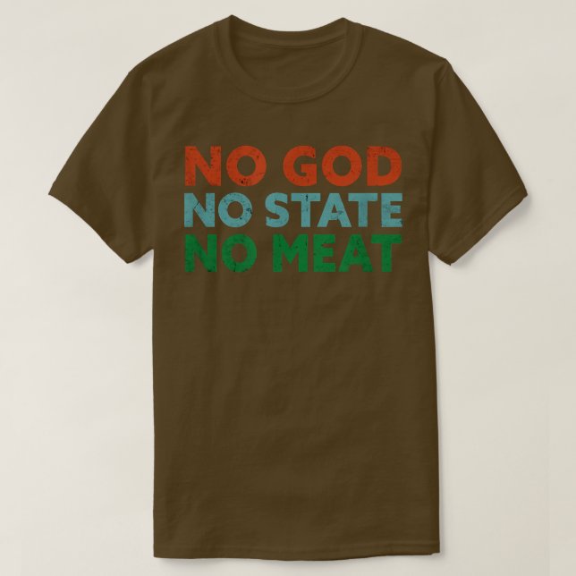 Camiseta No God, No State, No Meat  Vegetable Vegetarian Fu (Diseño del anverso)