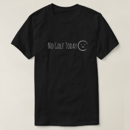 Camiseta No Golf Hoy Chistoso Golfista Jugador De Deportes