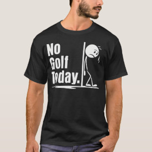 Camiseta No Golf Hoy Divertido Amante del Golf Hombres Muje
