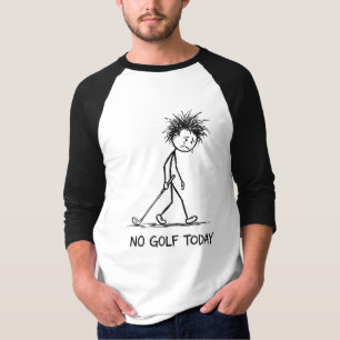 Camiseta No Golf Hoy Figura de Palo Triste Arrastrando Club