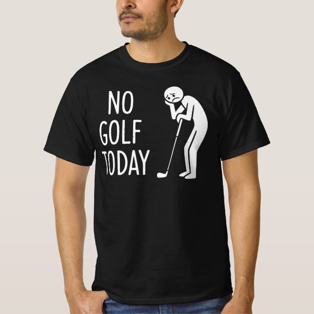 Camiseta No Golf Today Sad Stickman Golfer Figure (Anverso)