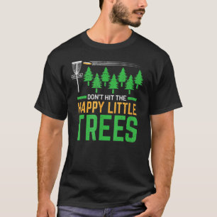 Camiseta No golpee el disco de golf de los pequeños árboles