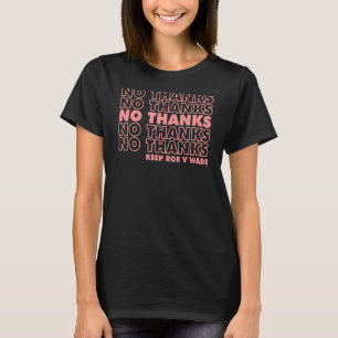 Camiseta No Gracias Mantener Roe V Wade Retro Vintage