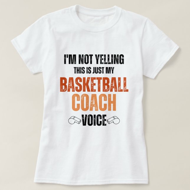 Camiseta No gritando al entrenador de básquetbol Mensajes d (Diseño del anverso)