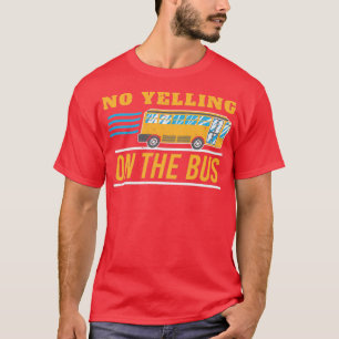 Camiseta No Gritar En El Autobús I Gracioso Autobús Escolar