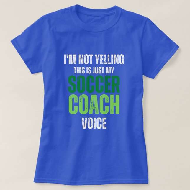 Camiseta No gritar entrenador de fútbol Voz divertida textu (Diseño del anverso)