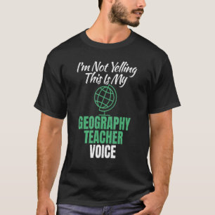 Camiseta No Grito, Esta Es Mi Voz De Profesor De Geografía
