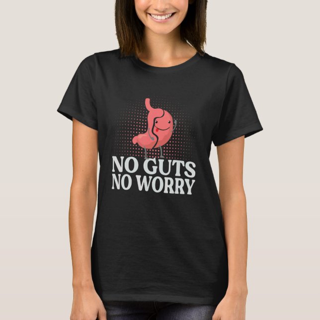 Camiseta No Guts No Worry  Gastrectomy Jokes Gastric Surger (Anverso)