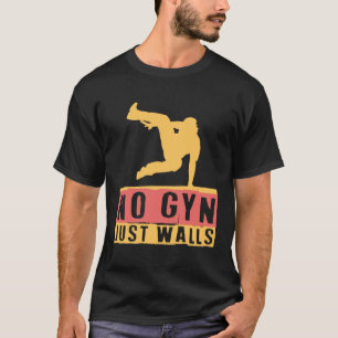 Camiseta No Gym Just Walls Parkour Freerunner Freerunning