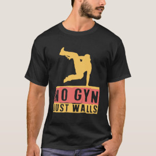Camiseta No Gym Just Walls Parkour Freerunner Freerunning