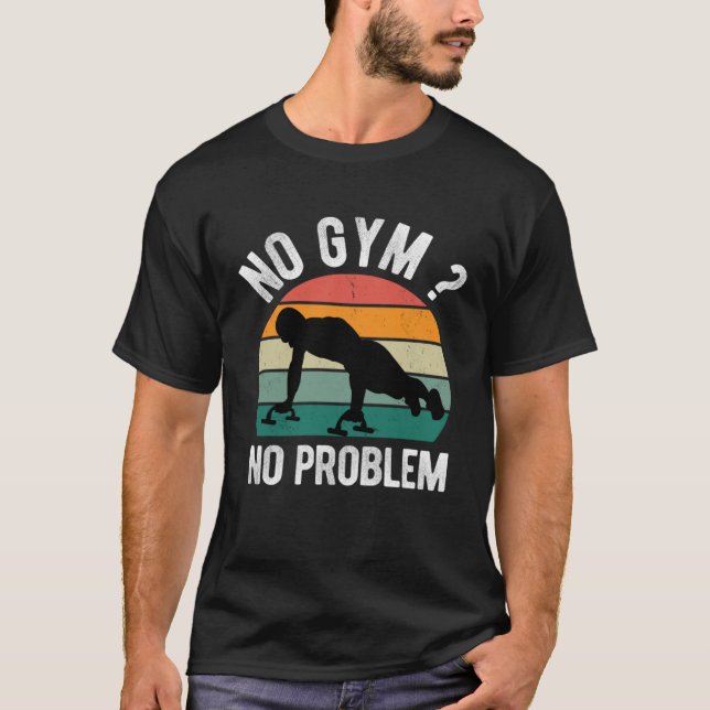 Camiseta No Gym No Problem Calisthenics Street Workout Fitn (Anverso)