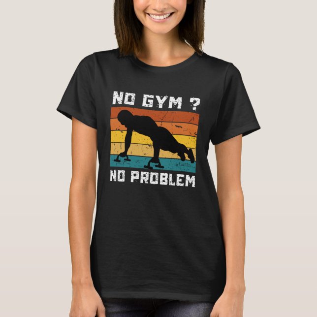 Camiseta No Gym No Problem Calisthenics Street Workout Fitn (Anverso)