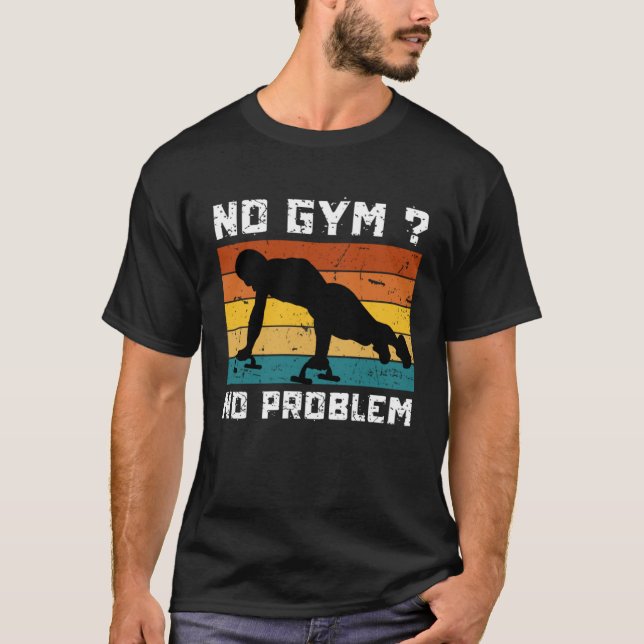 Camiseta No Gym No Problem Calisthenics Street Workout Fitn (Anverso)