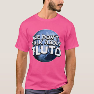 Camiseta No Hablamos De Pluto Shirt Funny Space Planet