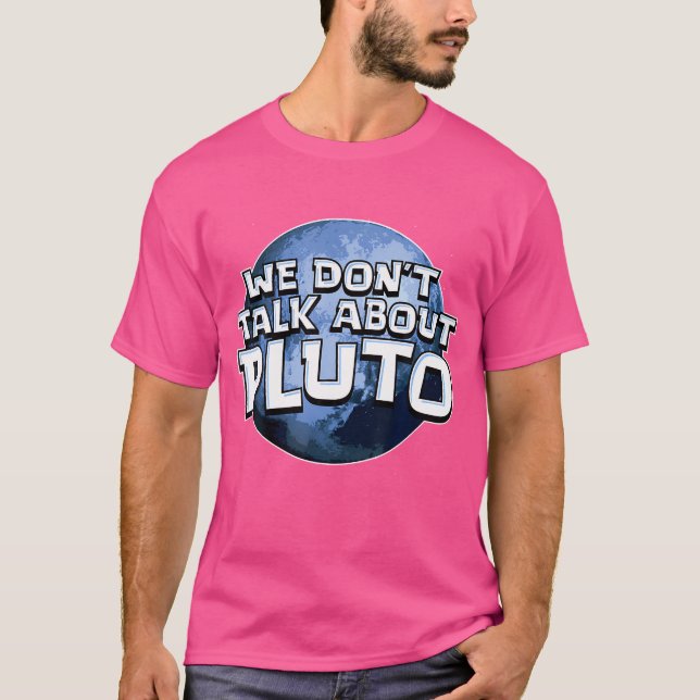 Camiseta No Hablamos De Pluto Shirt Funny Space Planet (Anverso)