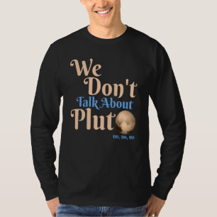 Camiseta No Hablamos De Plutón Astronomía Nunca Olvides