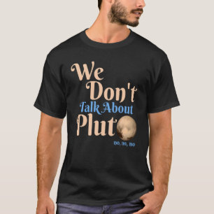 Camiseta No Hablamos De Plutón Astronomía Nunca Olvides