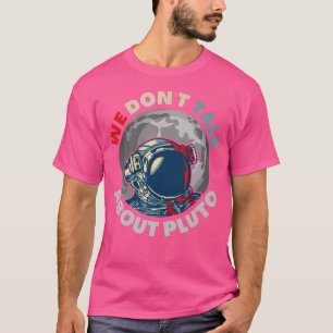 Camiseta No Hablamos De Plutón Gracioso Planeta Espacial As