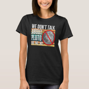 Camiseta No hablamos de Plutón No No No No Sin Planeta Enan