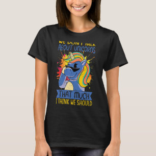 Camiseta No hablamos tanto de Unicornios como creo que