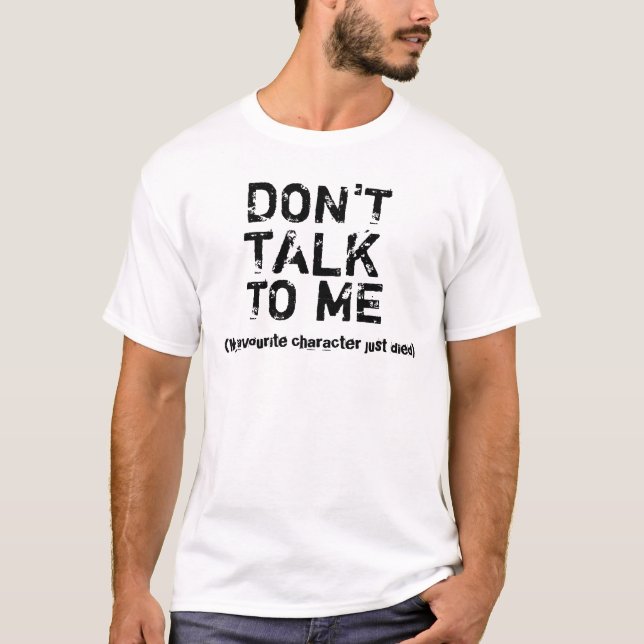 Camiseta No hable conmigo, mi carácter preferido morir (Anverso)