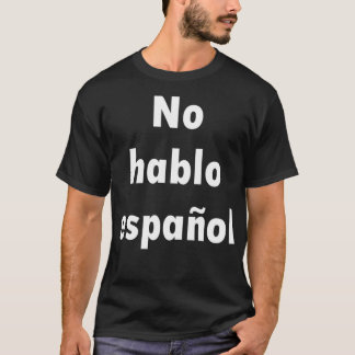 Camiseta No hablo español.