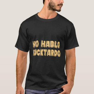 Camiseta No Hablo Fucktardo Ofensivo diciendo S