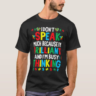 Camiseta No Hablo Mucho Porque Estoy Brillantemente Ocupado