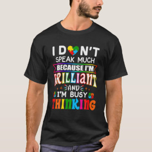 Camiseta No hablo mucho porque estoy muy ocupado pensando