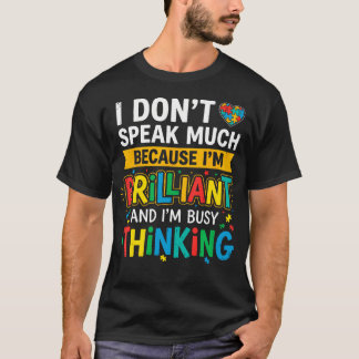 Camiseta No Hablo Mucho Porque Soy Brillante Y Estoy Ocupad