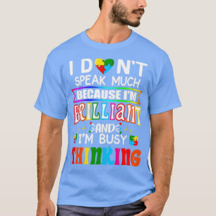 Camiseta No hablo mucho porque soy brillante y estoy ocupad