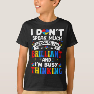 Camiseta No Hablo Mucho Soy Brillante Conciencia del Autism