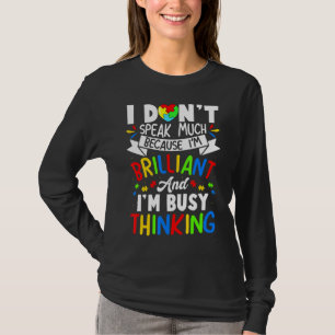 Camiseta No hablo mucho, soy brillante pensando en el autis